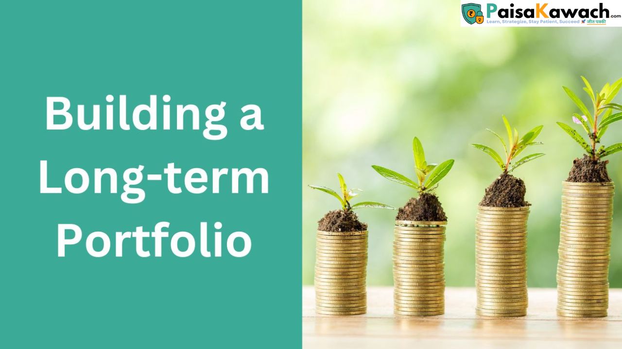 Building A Long Term Portfolio